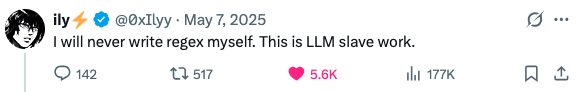 Tweet by @0xIlyy: I will never write regex myself. This is LLM slave work.